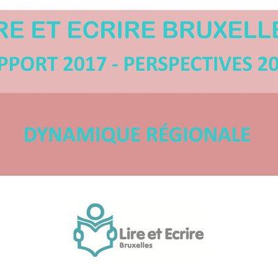 Lire et Écrire Bruxelles : rapport 2017, perspectives 2018...